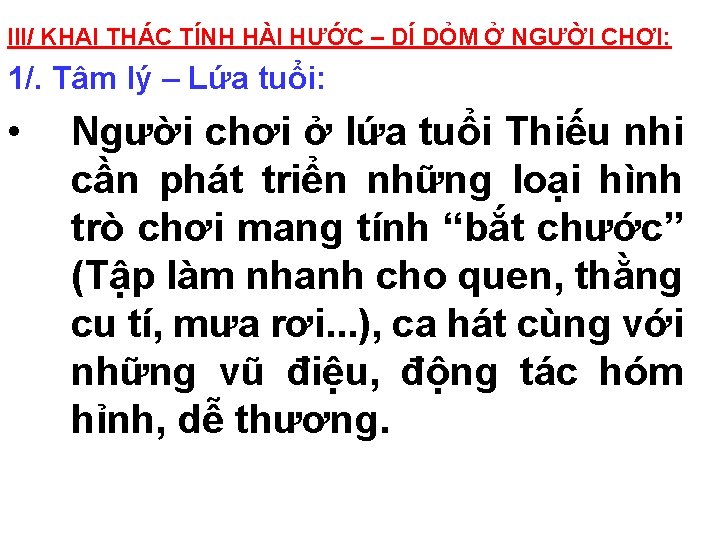 III/ KHAI THÁC TÍNH HÀI HƯỚC – DÍ DỎM Ở NGƯỜI CHƠI: 1/. Tâm