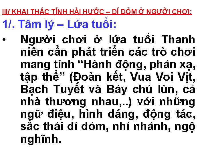 III/ KHAI THÁC TÍNH HÀI HƯỚC – DÍ DỎM Ở NGƯỜI CHƠI: 1/. Tâm