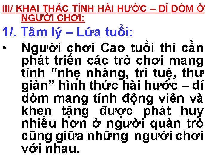 III/ KHAI THÁC TÍNH HÀI HƯỚC – DÍ DỎM Ở NGƯỜI CHƠI: 1/. Tâm