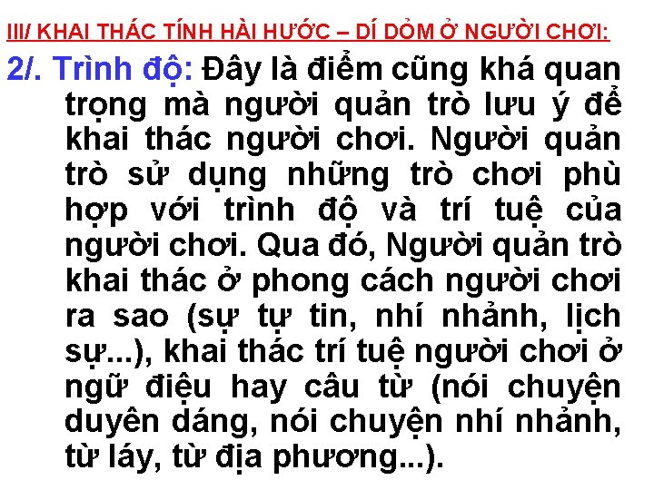 III/ KHAI THÁC TÍNH HÀI HƯỚC – DÍ DỎM Ở NGƯỜI CHƠI: 2/. Trình