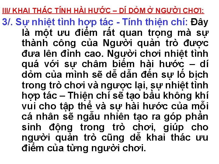 III/ KHAI THÁC TÍNH HÀI HƯỚC – DÍ DỎM Ở NGƯỜI CHƠI: 3/. Sự