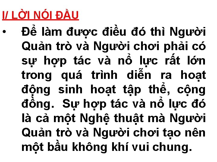 I/ LỜI NÓI ĐẦU • Để làm được điều đó thì Người Quản trò