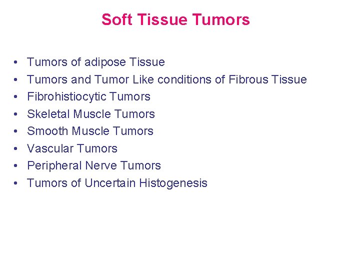 Soft Tissue Tumors • • Tumors of adipose Tissue Tumors and Tumor Like conditions