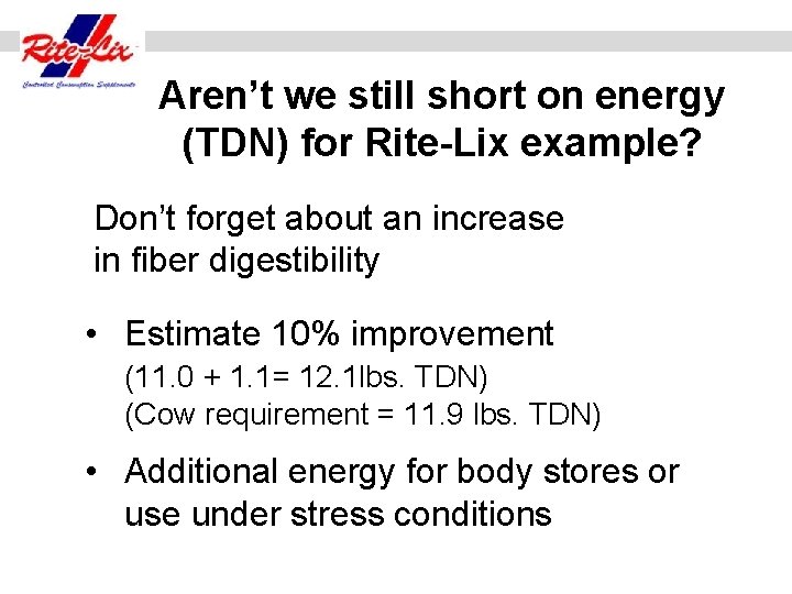 Aren’t we still short on energy (TDN) for Rite-Lix example? Don’t forget about an
