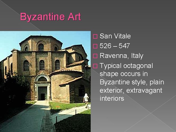Byzantine Art San Vitale � 526 – 547 � Ravenna, Italy � Typical octagonal