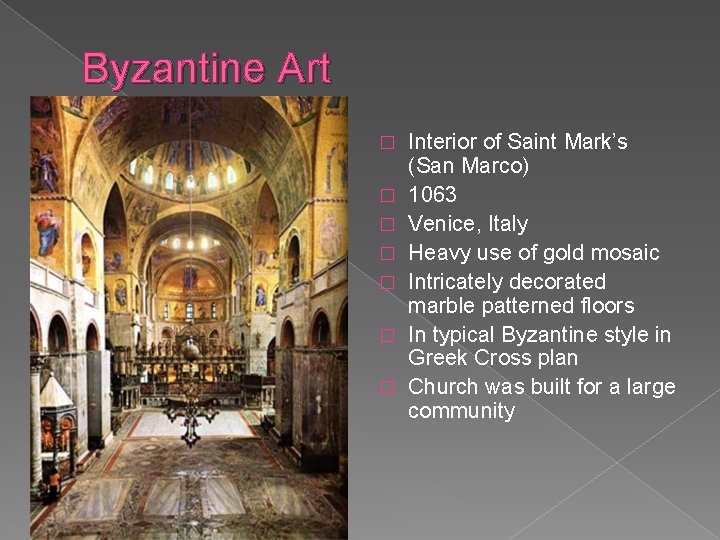 Byzantine Art � � � � Interior of Saint Mark’s (San Marco) 1063 Venice,