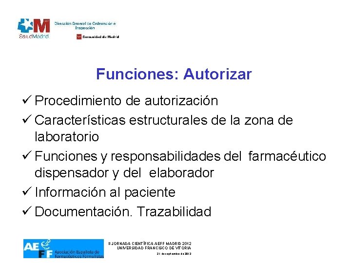 Funciones: Autorizar ü Procedimiento de autorización ü Características estructurales de la zona de laboratorio