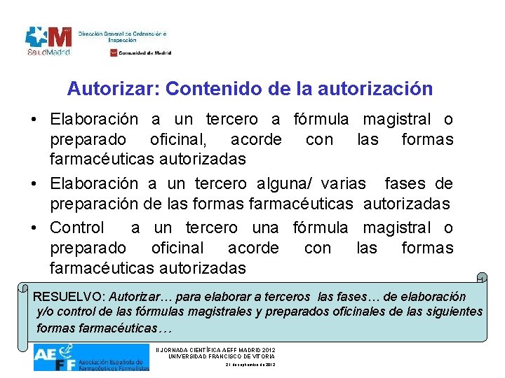 Autorizar: Contenido de la autorización • Elaboración a un tercero a fórmula magistral o