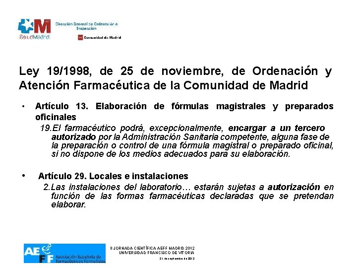 Ley 19/1998, de 25 de noviembre, de Ordenación y Atención Farmacéutica de la Comunidad