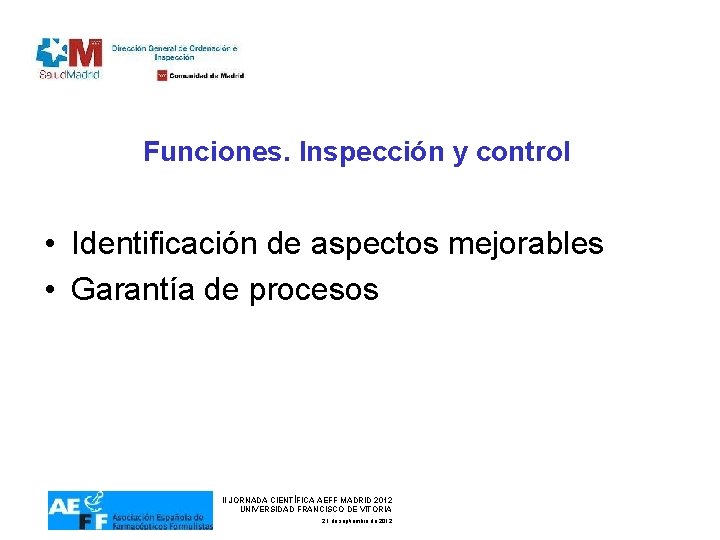 Funciones. Inspección y control • Identificación de aspectos mejorables • Garantía de procesos II