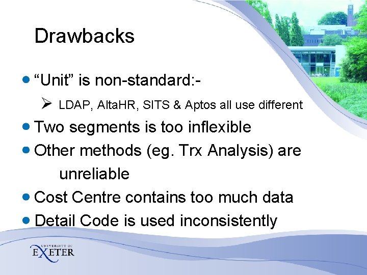 Drawbacks “Unit” is non-standard: Ø LDAP, Alta. HR, SITS & Aptos all use different