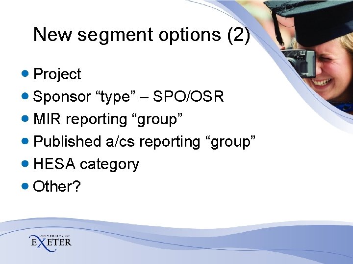 New segment options (2) Project Sponsor “type” – SPO/OSR MIR reporting “group” Published a/cs