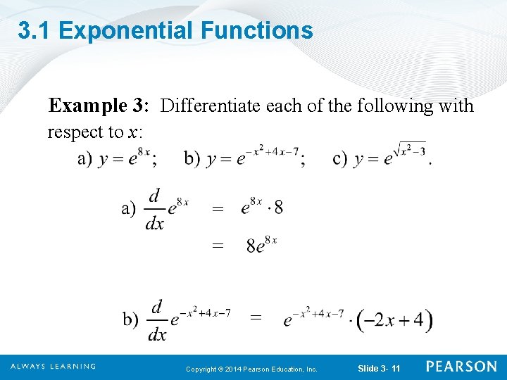 3. 1 Exponential Functions Example 3: Differentiate each of the following with respect to