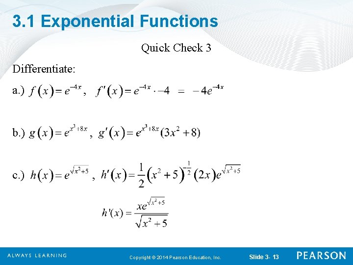 3. 1 Exponential Functions Quick Check 3 Differentiate: a. ) , b. ) ,