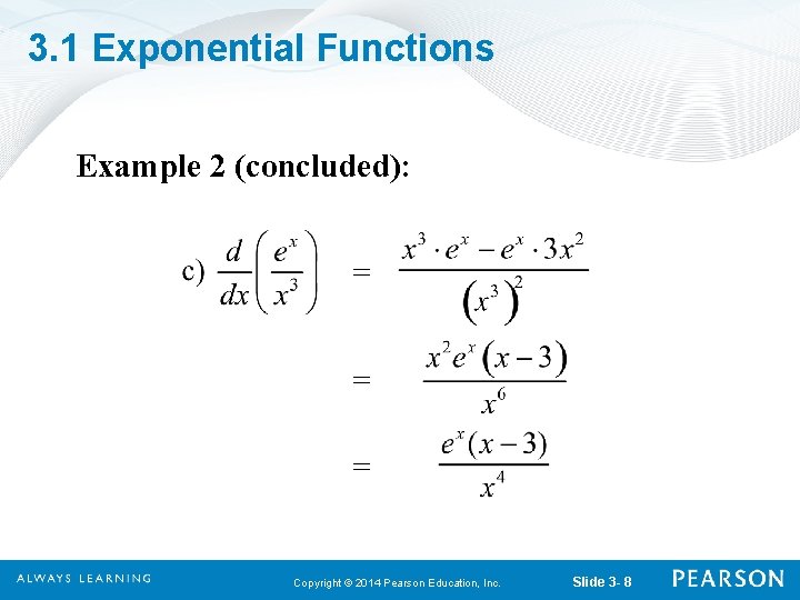 3. 1 Exponential Functions Example 2 (concluded): Copyright © 2014 Pearson Education, Inc. Slide