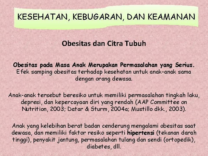 KESEHATAN, KEBUGARAN, DAN KEAMANAN Obesitas dan Citra Tubuh Obesitas pada Masa Anak Merupakan Permasalahan