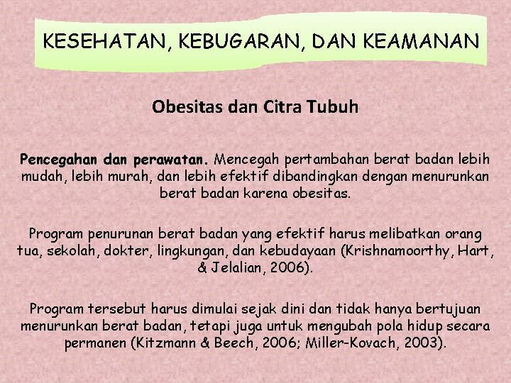 KESEHATAN, KEBUGARAN, DAN KEAMANAN Obesitas dan Citra Tubuh Pencegahan dan perawatan. Mencegah pertambahan berat