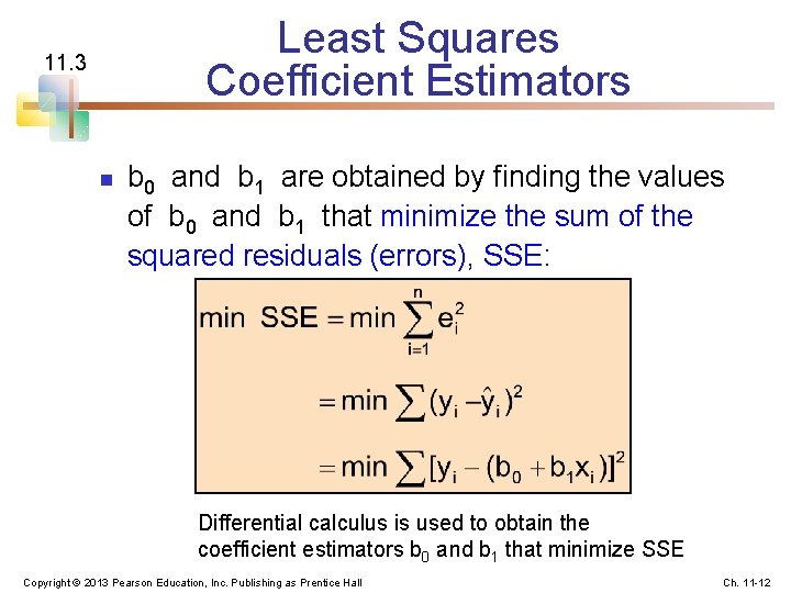 Least Squares Coefficient Estimators 11. 3 n b 0 and b 1 are obtained