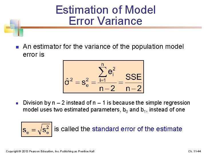 Estimation of Model Error Variance n n An estimator for the variance of the
