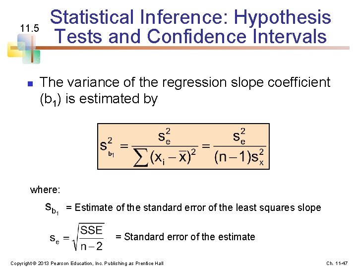 11. 5 n Statistical Inference: Hypothesis Tests and Confidence Intervals The variance of the