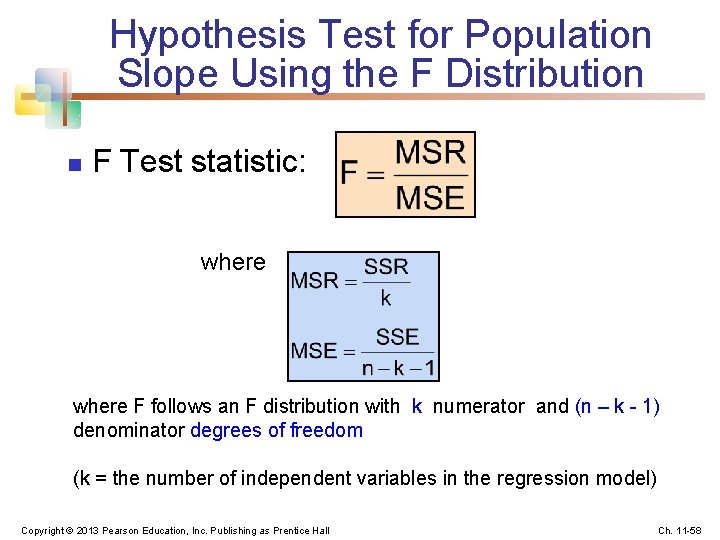 Hypothesis Test for Population Slope Using the F Distribution n F Test statistic: where