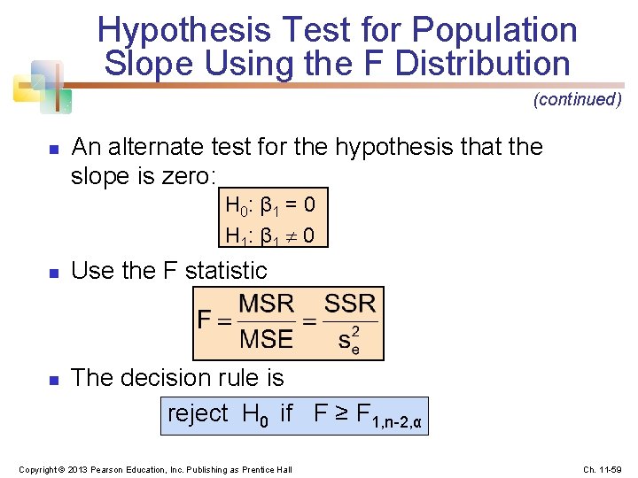Hypothesis Test for Population Slope Using the F Distribution (continued) n An alternate test