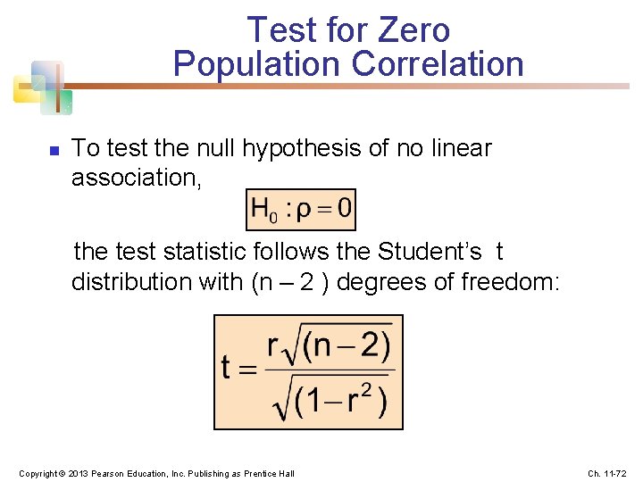 Test for Zero Population Correlation n To test the null hypothesis of no linear