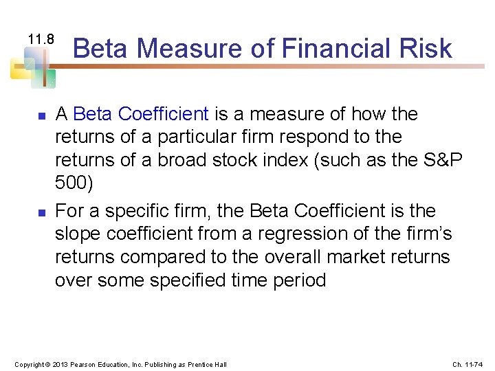11. 8 n n Beta Measure of Financial Risk A Beta Coefficient is a