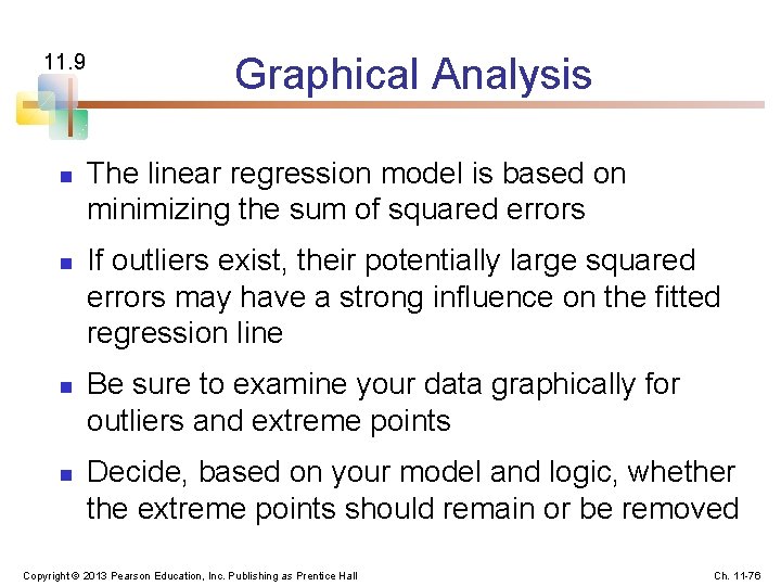 11. 9 n n Graphical Analysis The linear regression model is based on minimizing