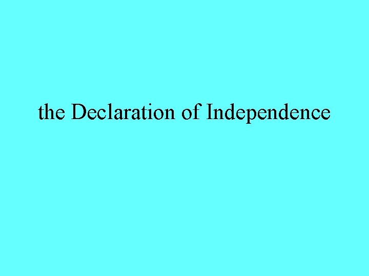 the Declaration of Independence 
