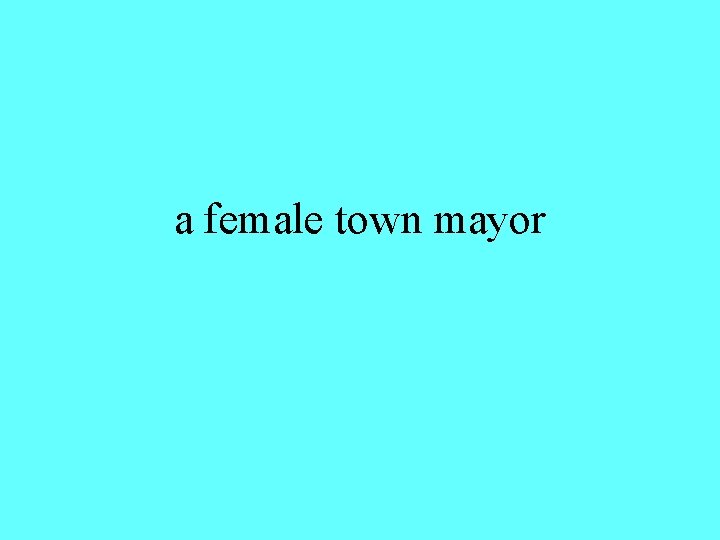 a female town mayor 