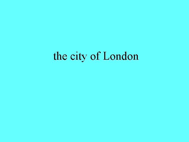 the city of London 