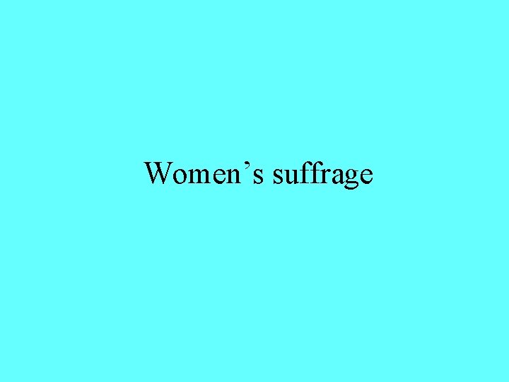 Women’s suffrage 