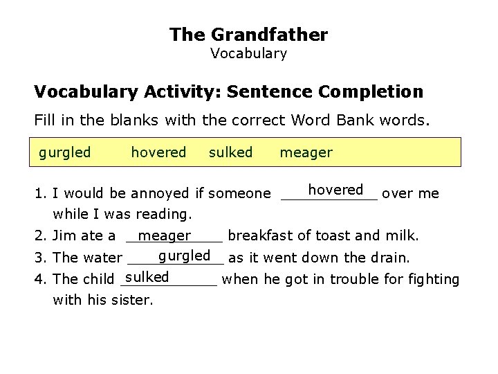 The Grandfather Vocabulary Activity: Sentence Completion Fill in the blanks with the correct Word