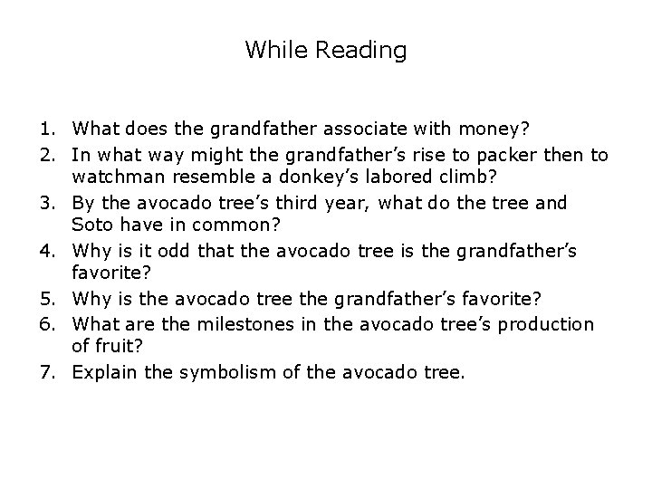 While Reading 1. What does the grandfather associate with money? 2. In what way