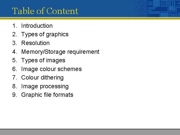 Table of Content 1. 2. 3. 4. 5. 6. 7. 8. 9. Introduction Types