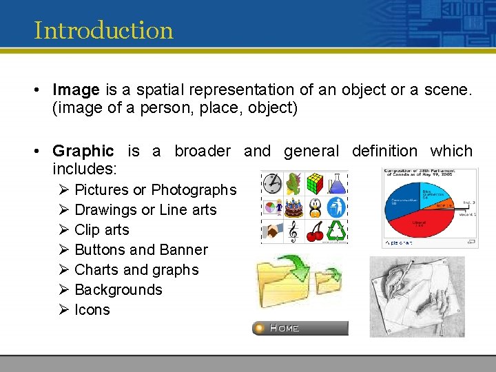 Introduction • Image is a spatial representation of an object or a scene. (image