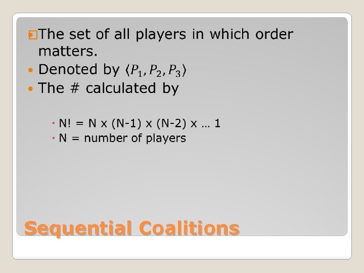 � Sequential Coalitions 