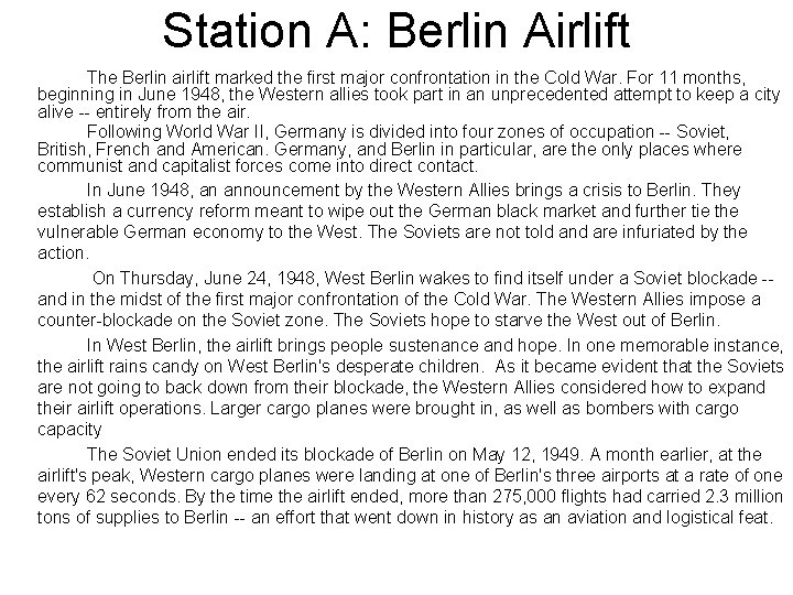 Station A: Berlin Airlift The Berlin airlift marked the first major confrontation in the