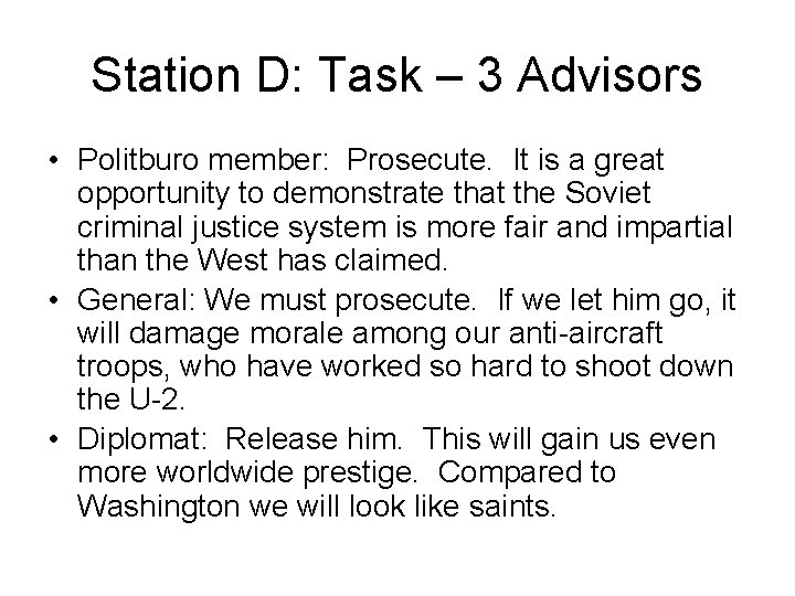 Station D: Task – 3 Advisors • Politburo member: Prosecute. It is a great