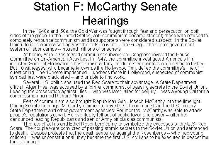 Station F: Mc. Carthy Senate Hearings In the 1940 s and '50 s, the