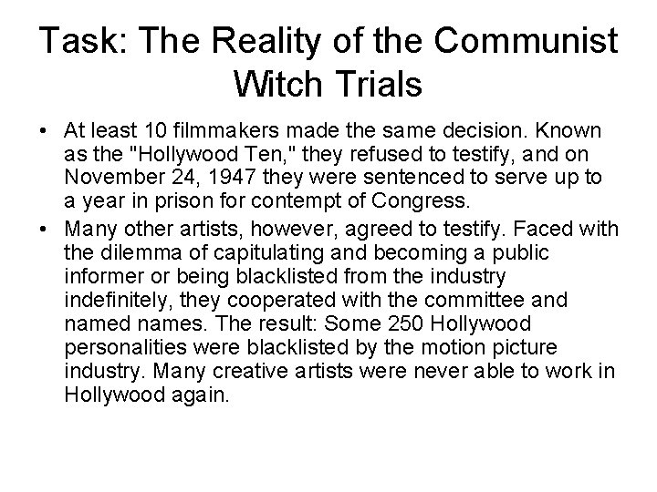 Task: The Reality of the Communist Witch Trials • At least 10 filmmakers made