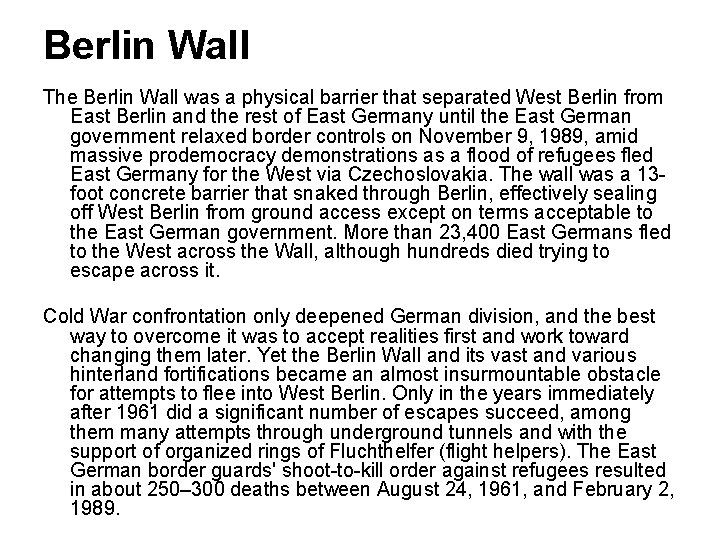 Berlin Wall The Berlin Wall was a physical barrier that separated West Berlin from