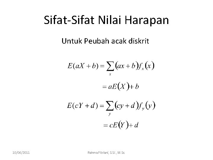 Sifat-Sifat Nilai Harapan Untuk Peubah acak diskrit 10/06/2011 Rahma Fitriani, S. Si. , M.