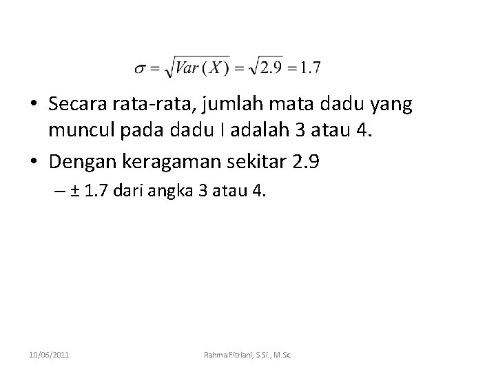  • Secara rata-rata, jumlah mata dadu yang muncul pada dadu I adalah 3
