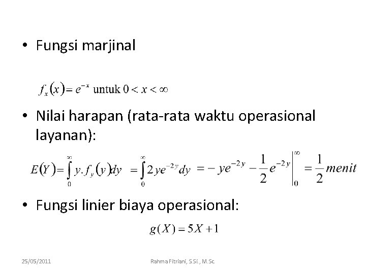  • Fungsi marjinal • Nilai harapan (rata-rata waktu operasional layanan): • Fungsi linier