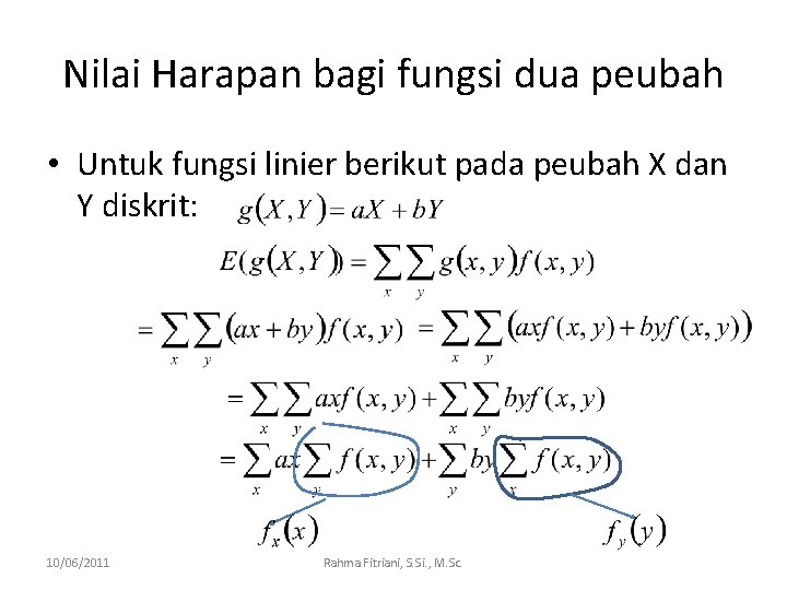 Nilai Harapan bagi fungsi dua peubah • Untuk fungsi linier berikut pada peubah X