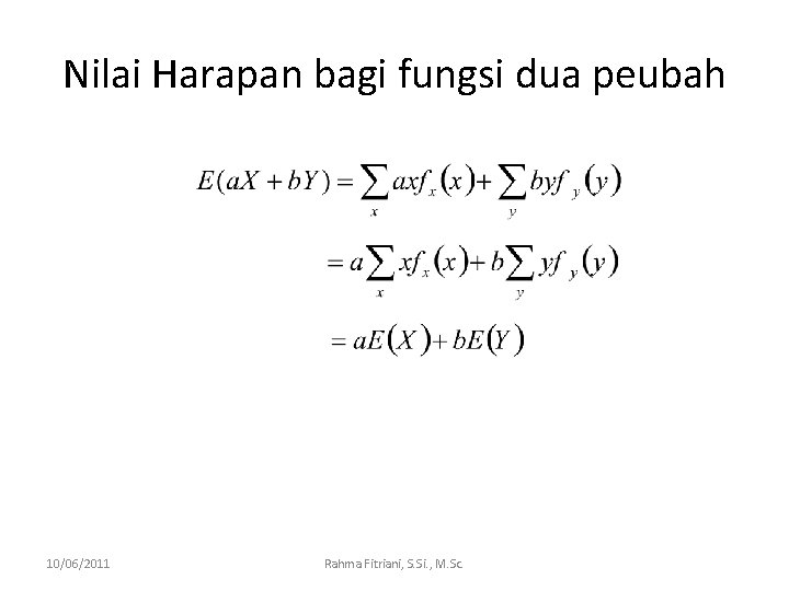 Nilai Harapan bagi fungsi dua peubah 10/06/2011 Rahma Fitriani, S. Si. , M. Sc.