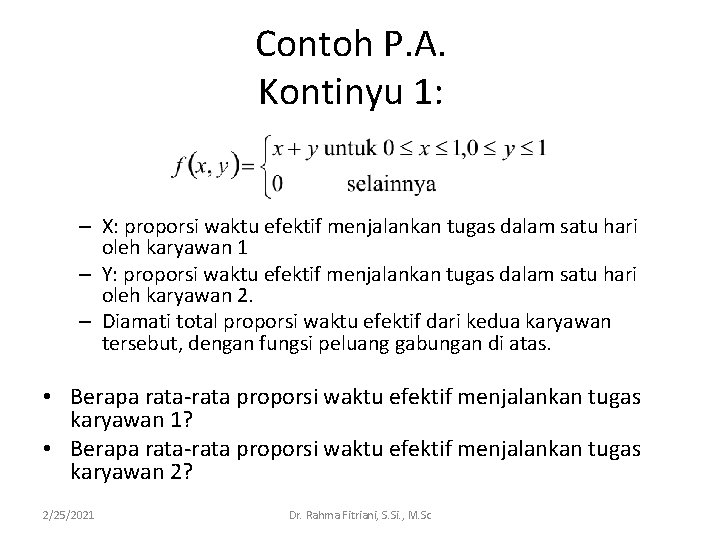 Contoh P. A. Kontinyu 1: – X: proporsi waktu efektif menjalankan tugas dalam satu