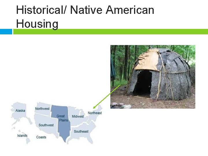 Historical/ Native American Housing 